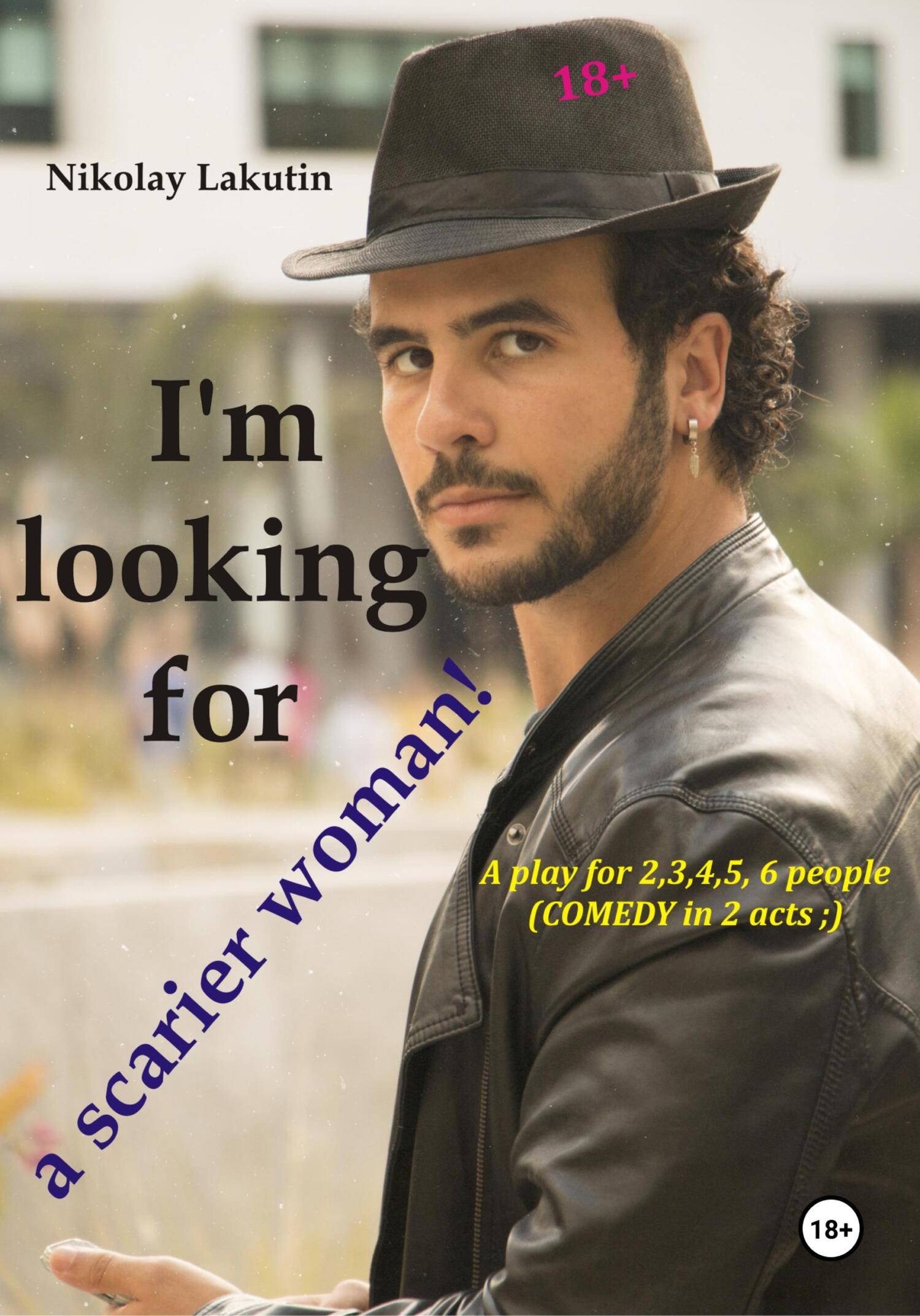 читать A play for 2,3,4,5,6 people. I'm looking for a scarier woman! Comedy