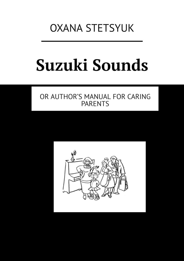 читать Suzuki Sounds. Or author’s manual for caring parents