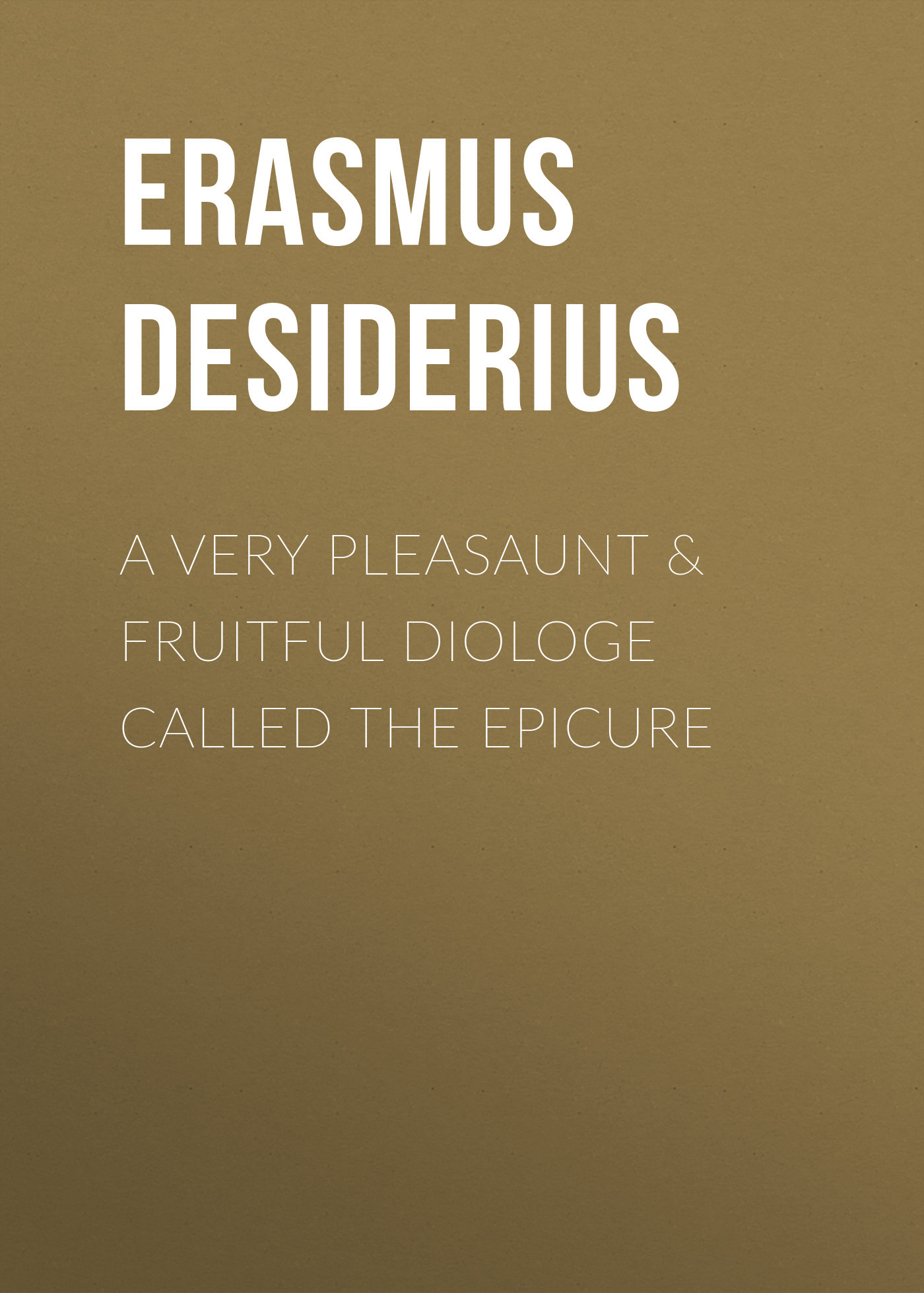 читать A Very Pleasaunt & Fruitful Diologe Called the Epicure