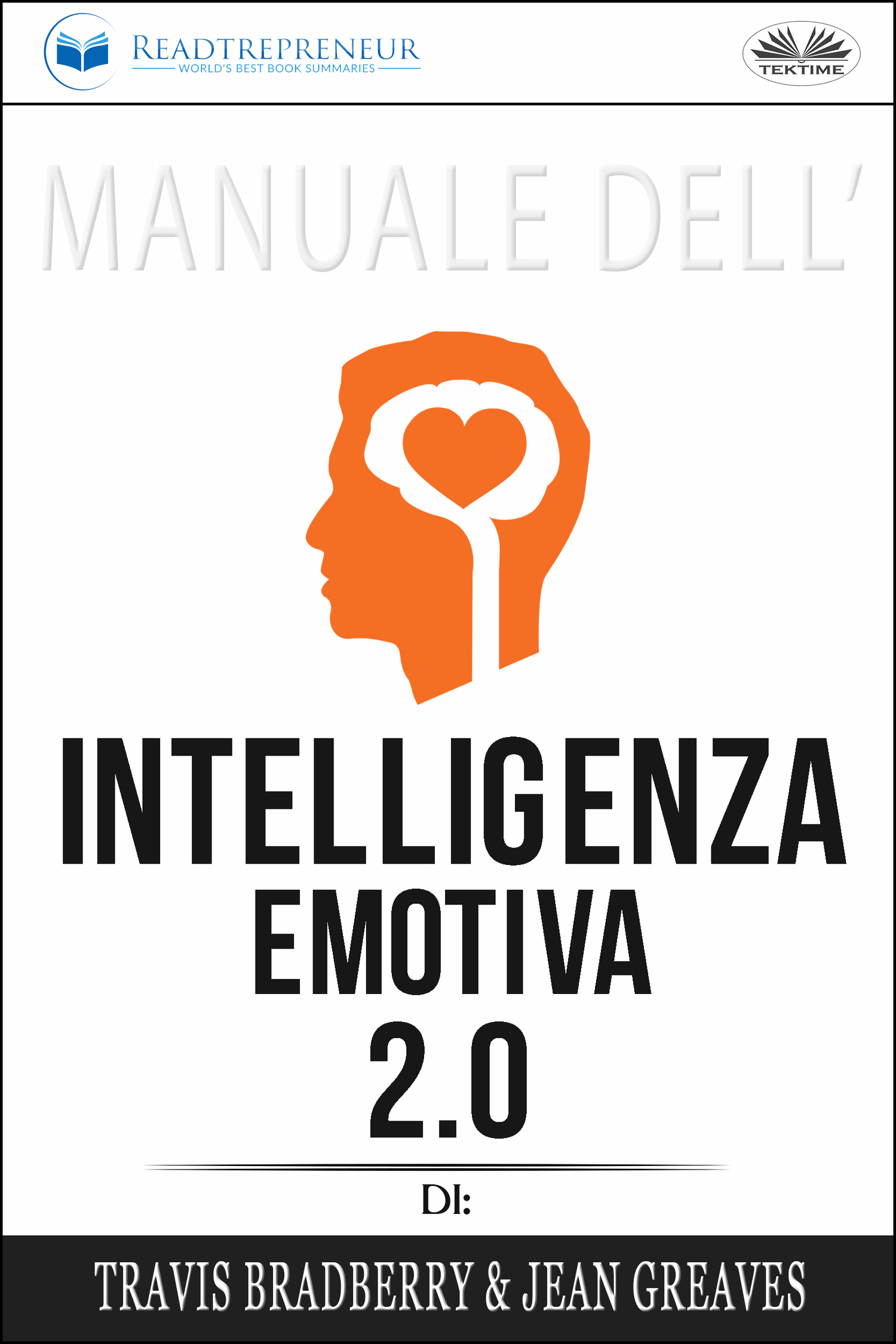 читать Manuale Dell'Intelligenza Emotiva 2.0 Di Travis Bradberry, Jean Greaves, Patrick Lencion