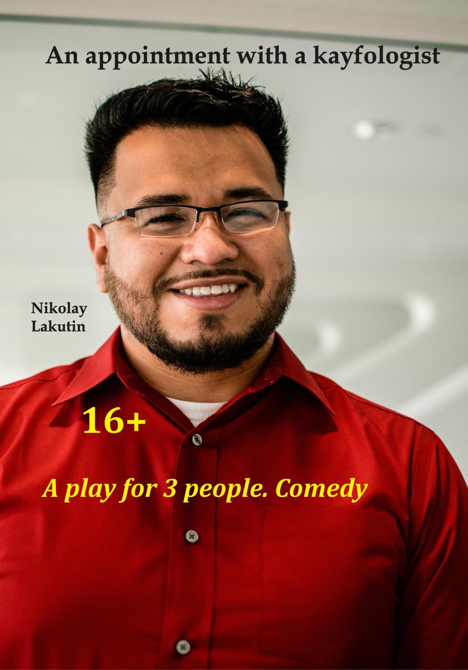 читать A play for 3 people. Comedy. An appointment with a kayfologist