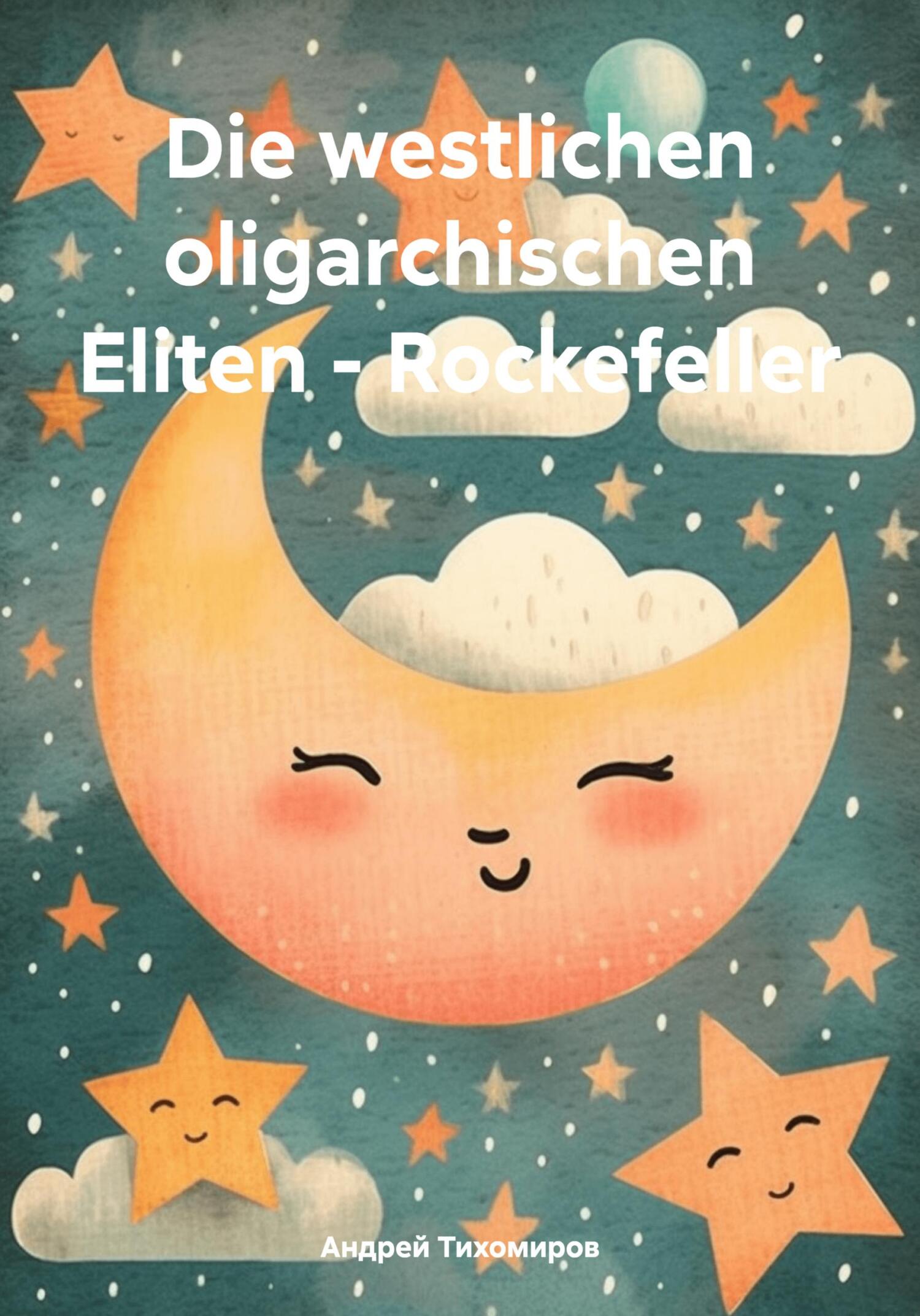 читать Die westlichen oligarchischen Eliten – Rockefeller