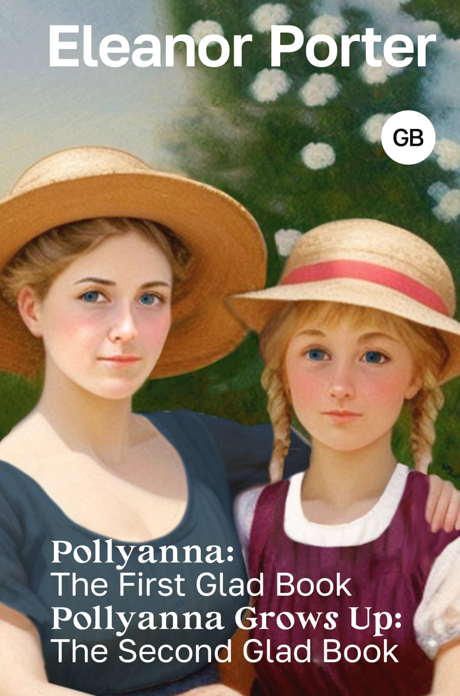 читать Pollyanna: The First Glad Book. Pollyanna Grows Up: The Second Glad Book / Поллианна. Поллианна вырастает