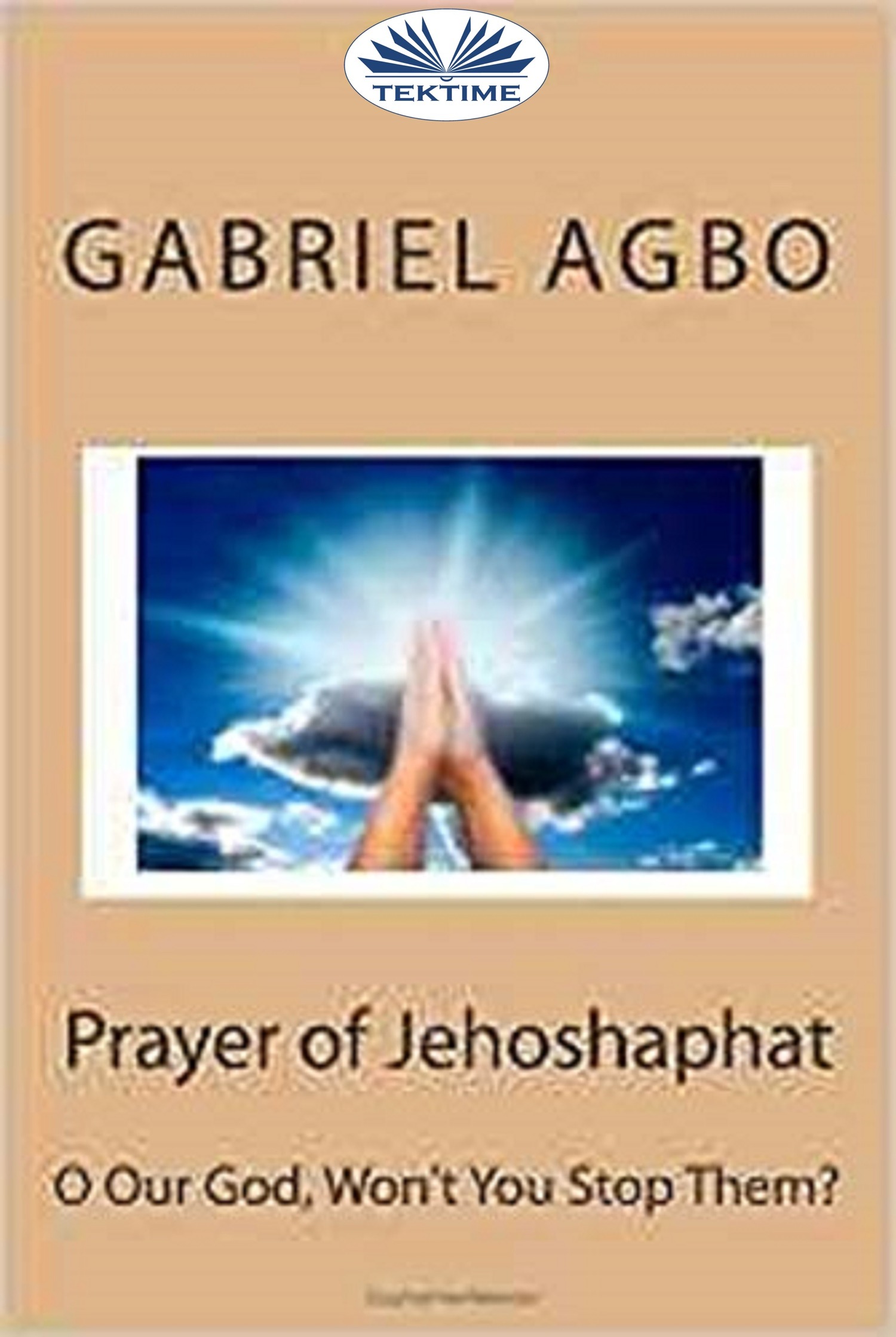 читать Prayer Of Jehoshaphat: ”O Our God, Won'T You Stop Them?”
