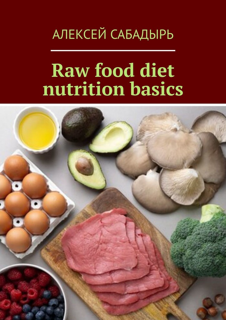 читать Raw food diet nutrition basics