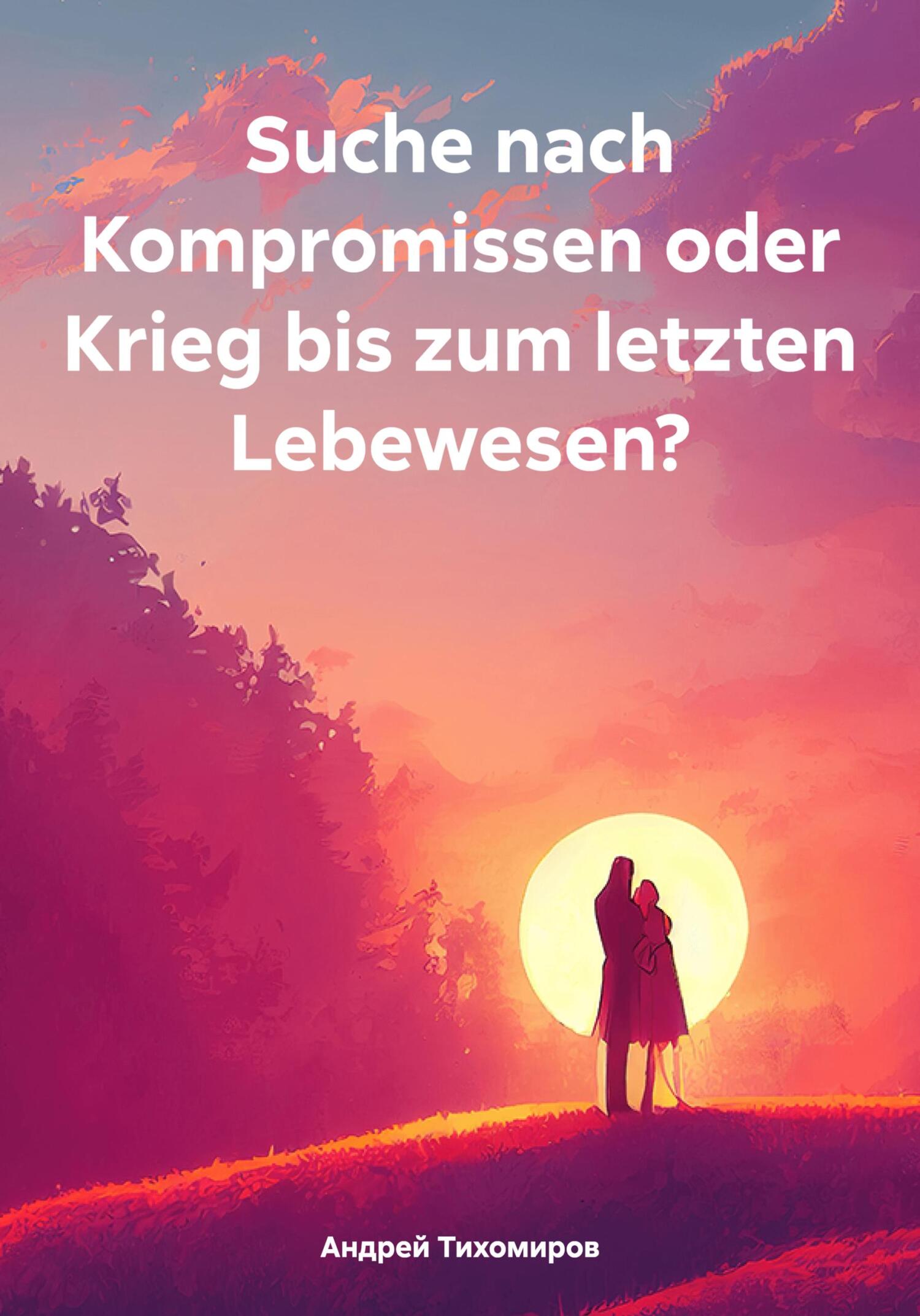 читать Suche nach Kompromissen oder Krieg bis zum letzten Lebewesen?