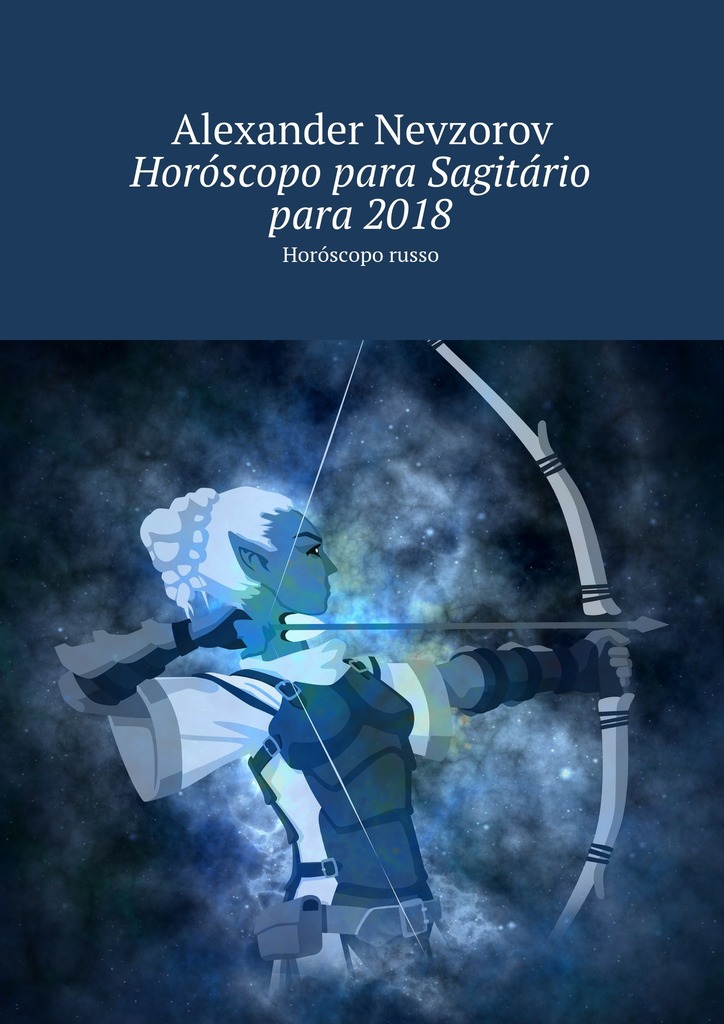 читать Horóscopo para Sagitário para 2018. Horóscopo russo