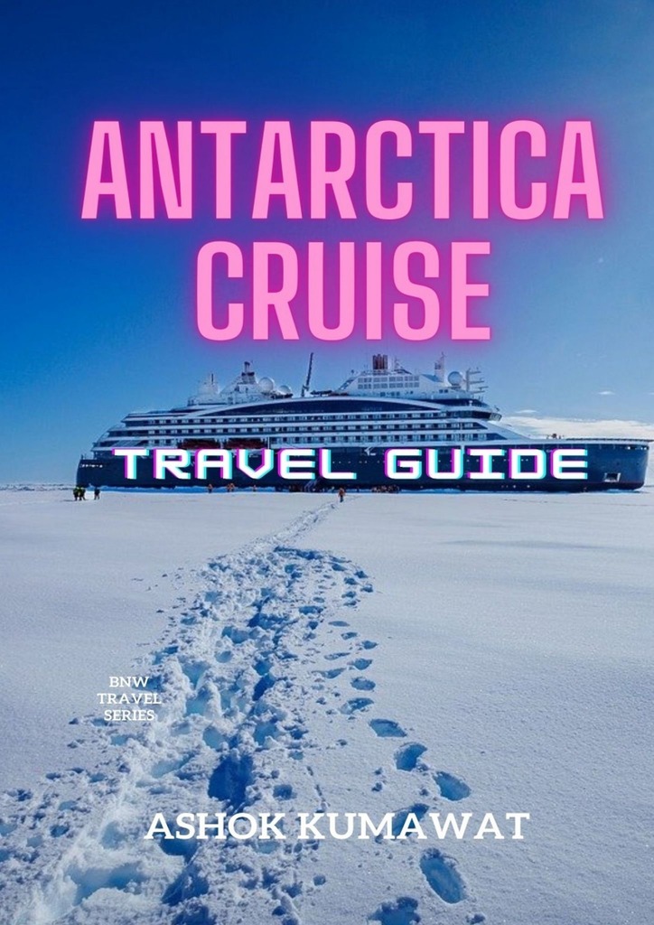 читать Antarctica Cruise Travel Guide