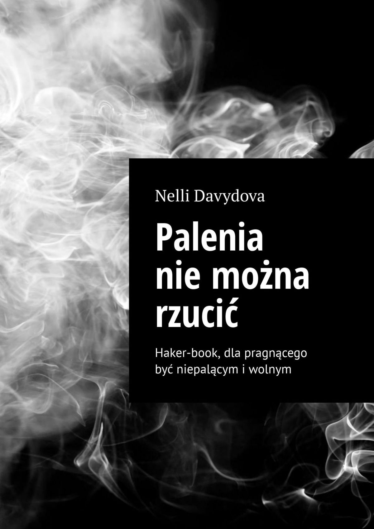 читать Palenia nie można rzucić. Haker-book, dla pragnącego być niepalącym i wolnym