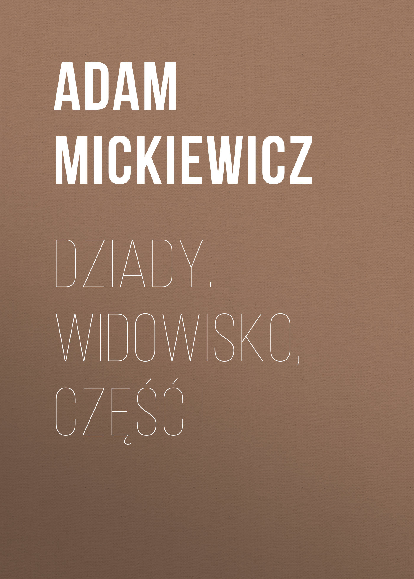читать Dziady. Widowisko, część I