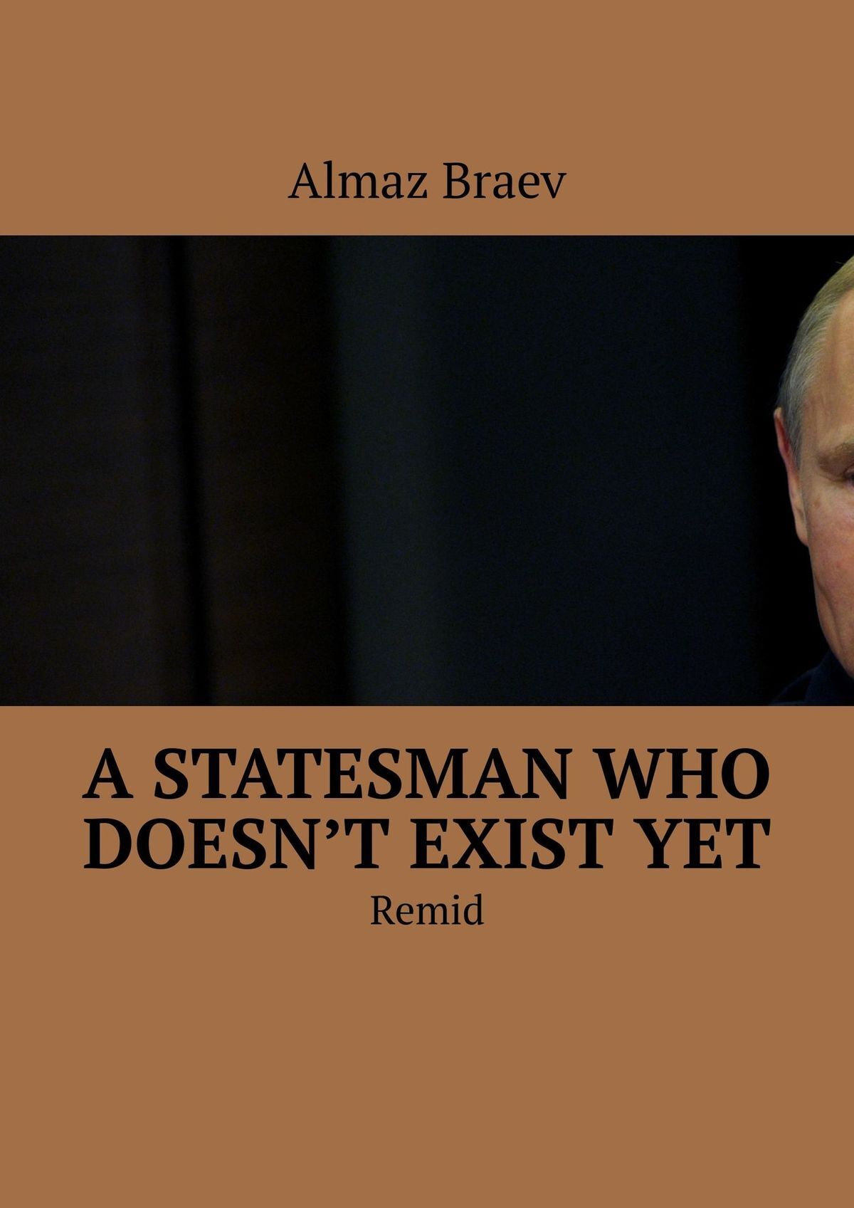 читать A statesman who doesn’t exist yet. Remid
