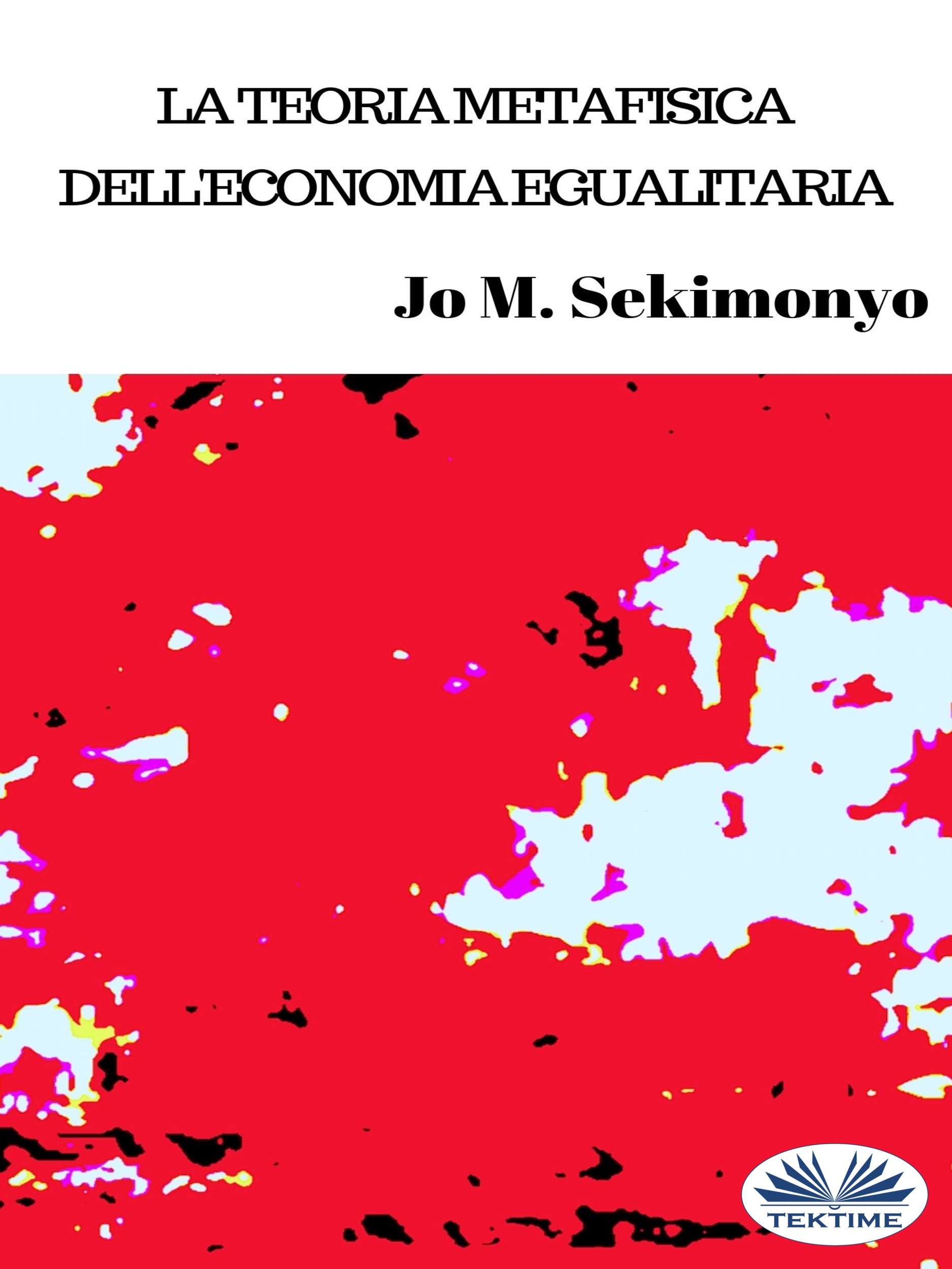 читать La Teoria Metafisica Dell'Economia Egualitaria