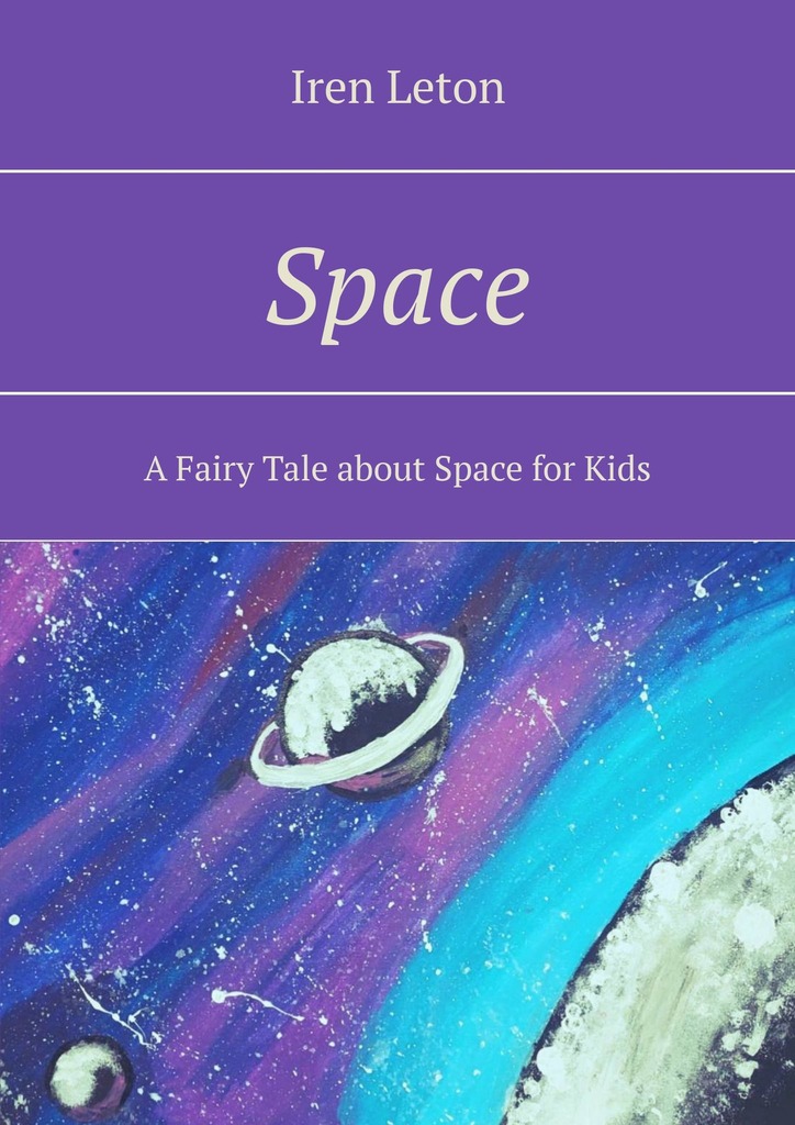 читать Space. A Fairy Tale about Space for Kids