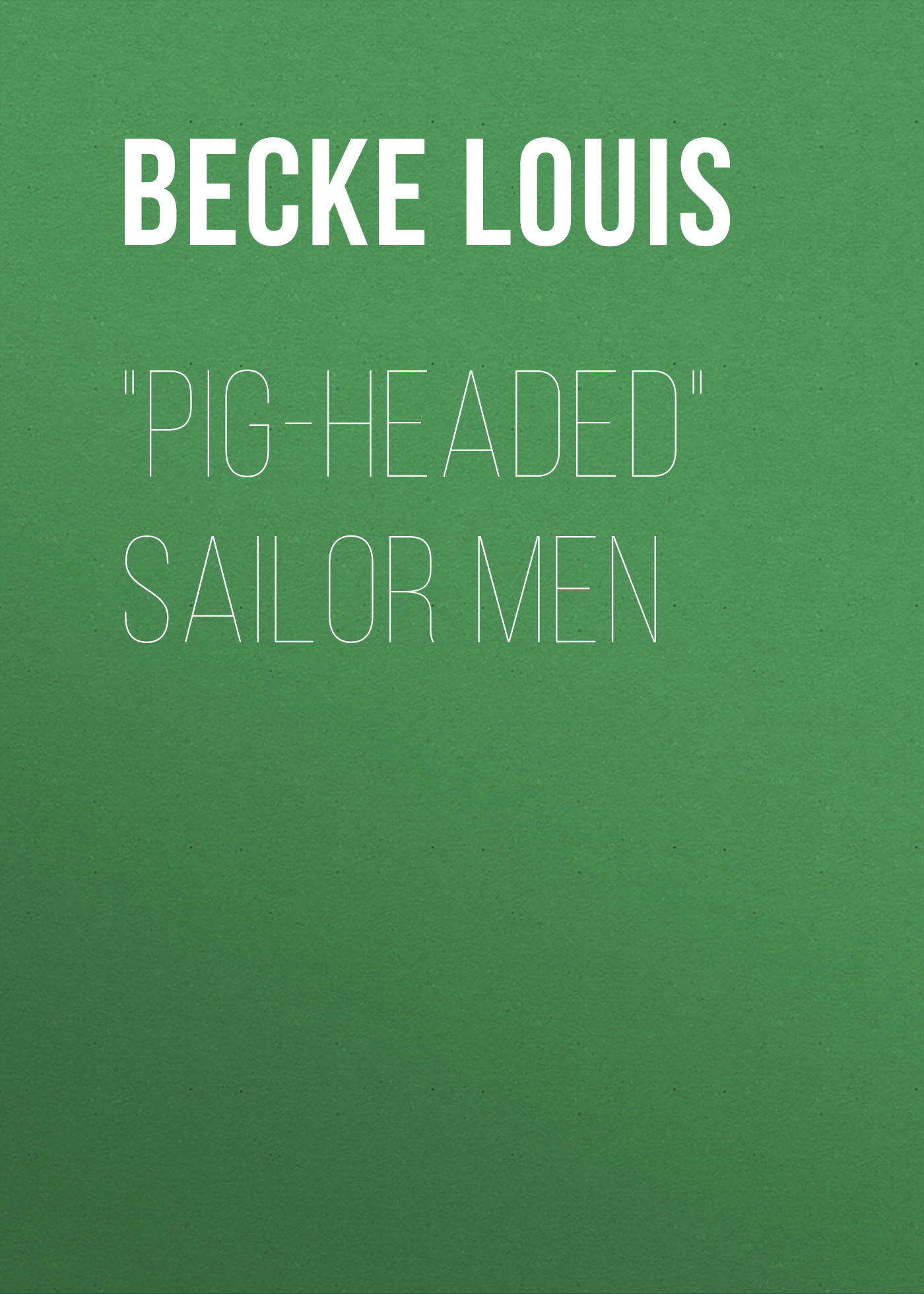 читать "Pig-Headed" Sailor Men