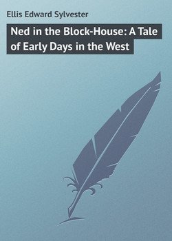 читать Ned in the Block-House: A Tale of Early Days in the West