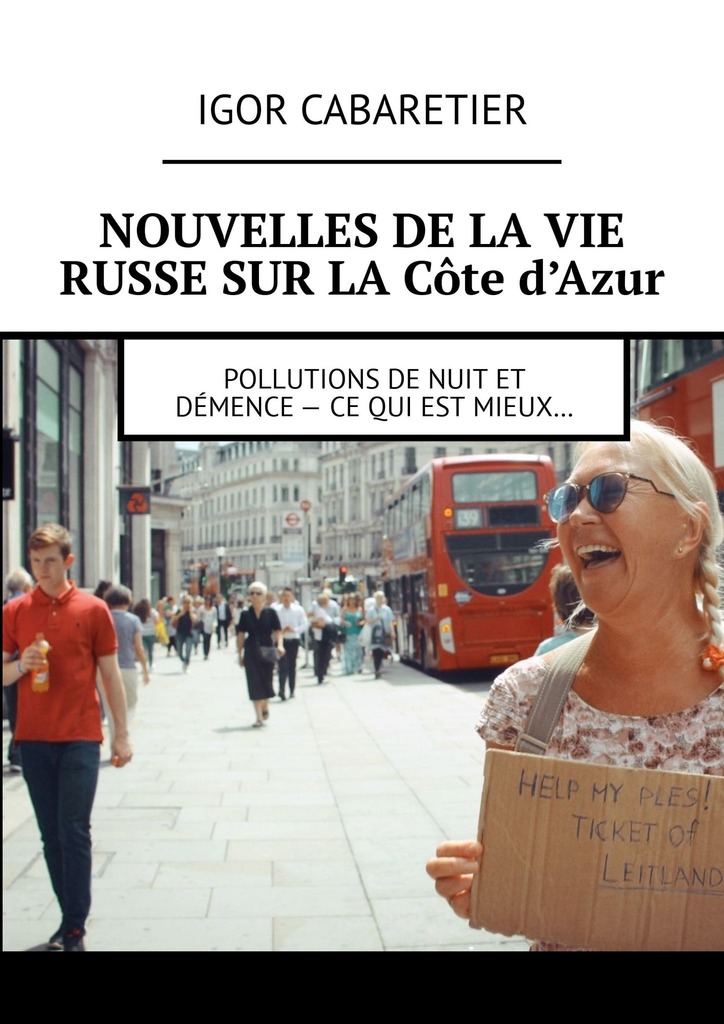 читать Nouvelles de la vie russe sur la Côte d’Azur. Pollutions de nuit et démence – Ce qui est mieux…