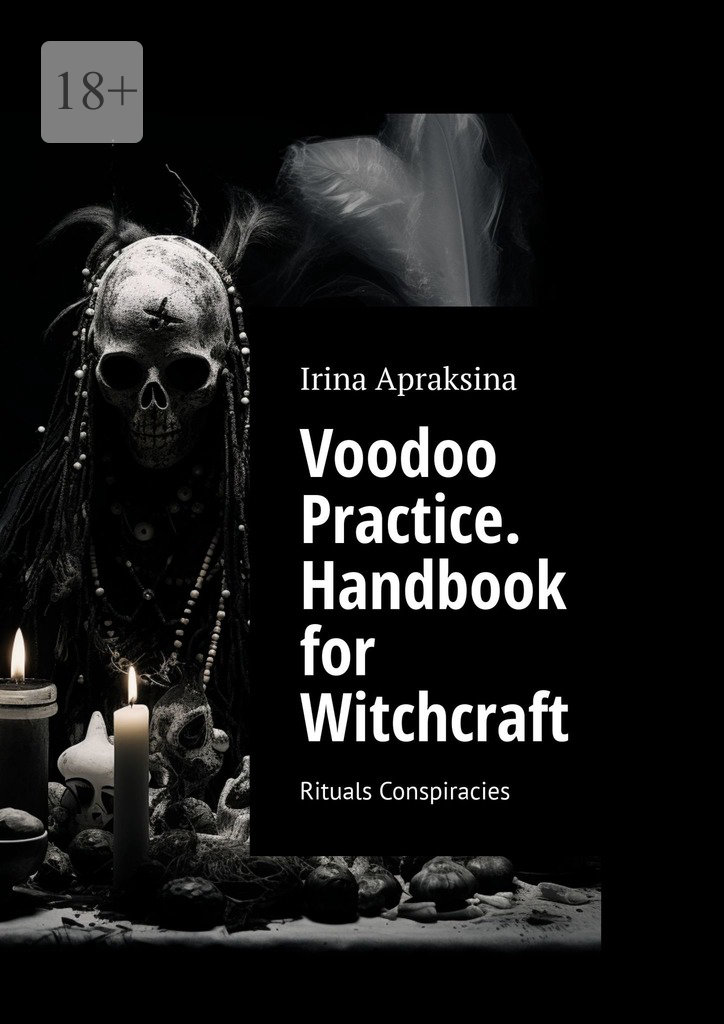 читать Voodoo Practice. Handbook for Witchcraft. Rituals Conspiracies