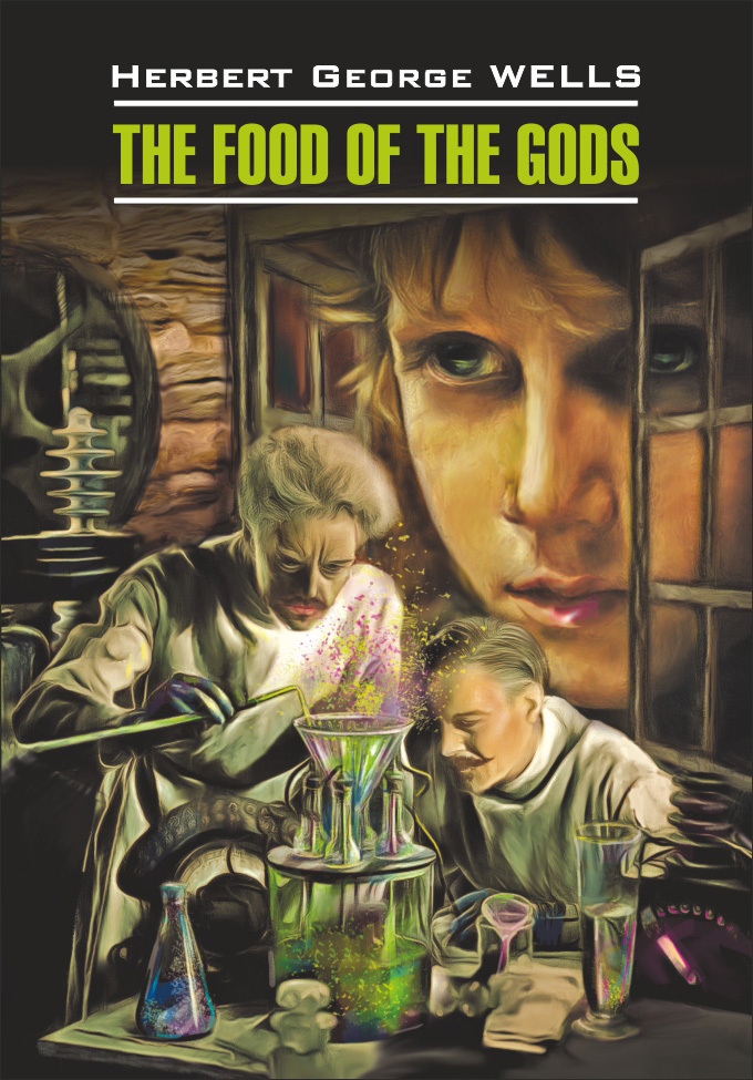 читать The Food of the Gods / Пища богов. Книга для чтения на английском языке