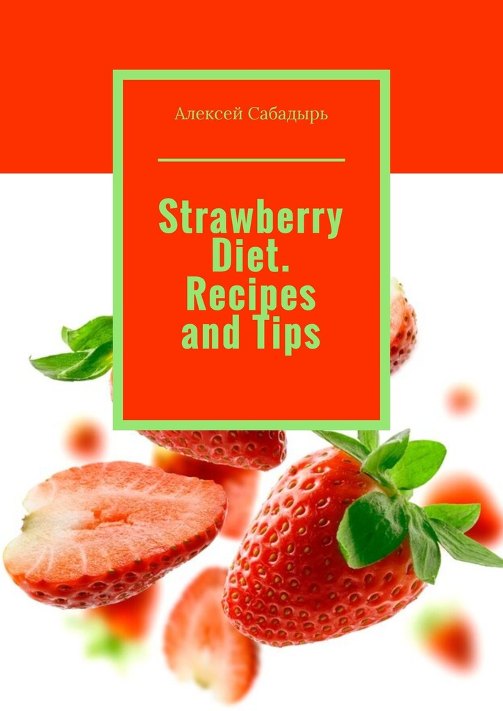 читать Strawberry Diet. Recipes and Tips
