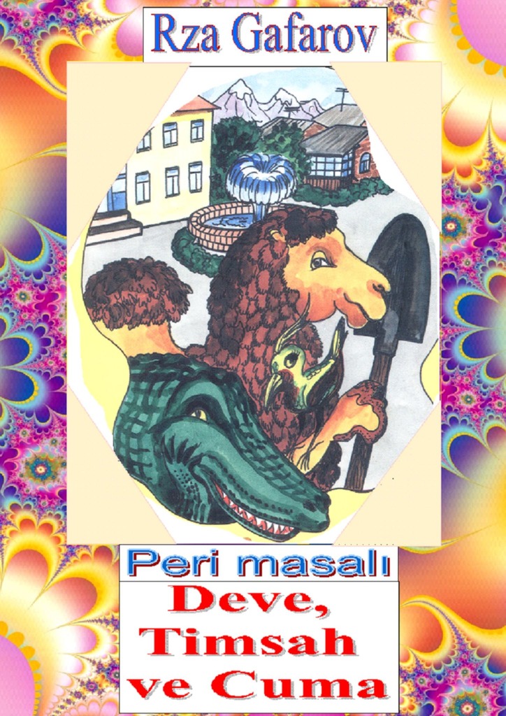 читать Peri masalı “Deve, Timsah ve Cuma”. Çocuklar için Peri masalı