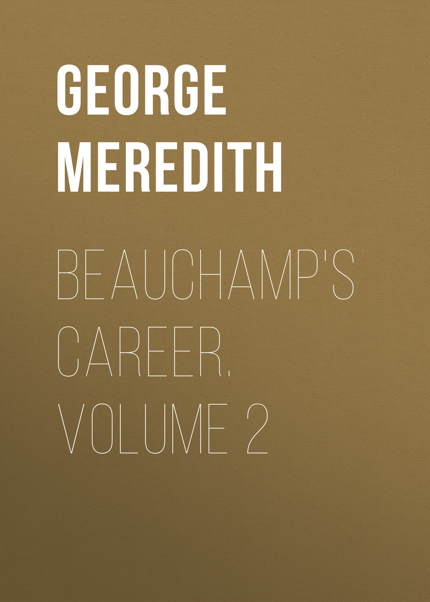 читать Beauchamp's Career. Volume 2