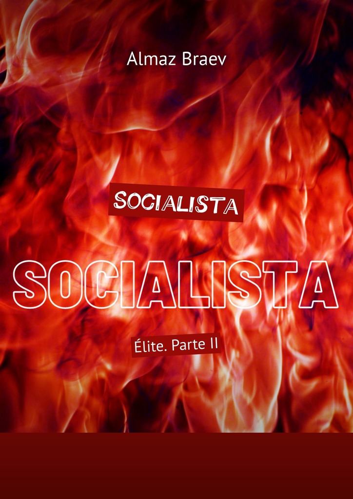 читать Socialista. Élite. Parte II