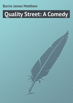 читать Quality Street: A Comedy