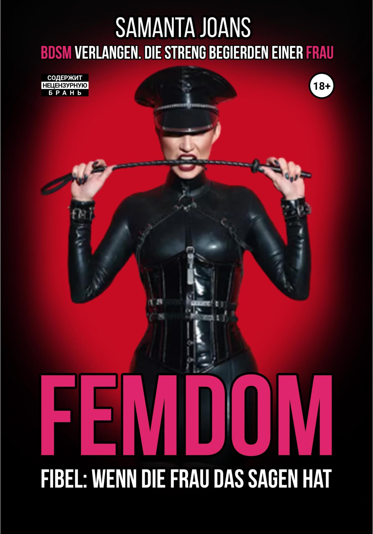 читать FEMDOM-Fibel: Wenn die Frau das Sagen hat. BDSM Verlangen. Die Streng Begierden einer Frau