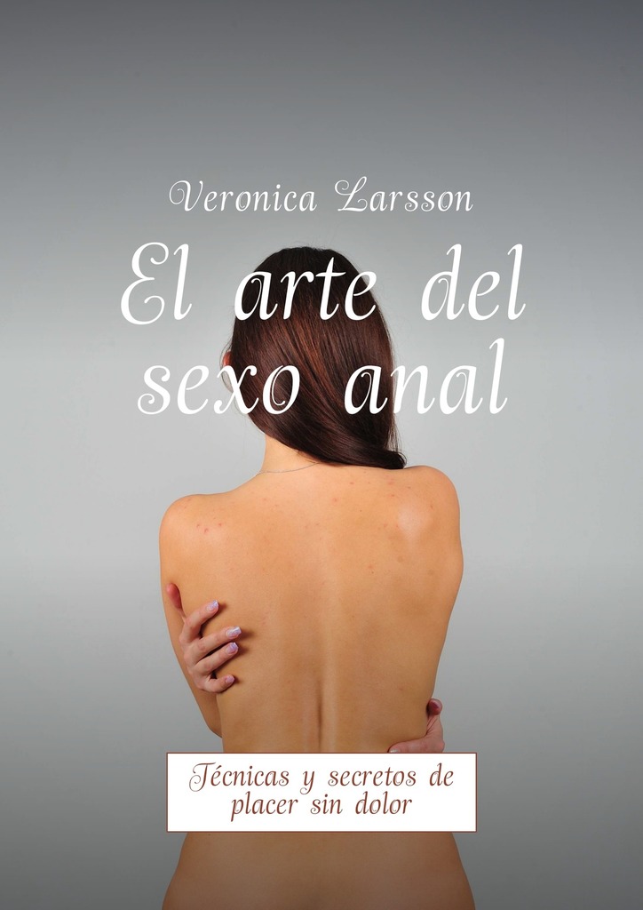 читать El arte del sexo anal. Técnicas y secretos de placer sin dolor