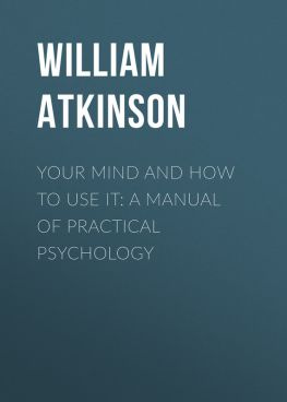 читать Your Mind and How to Use It: A Manual of Practical Psychology