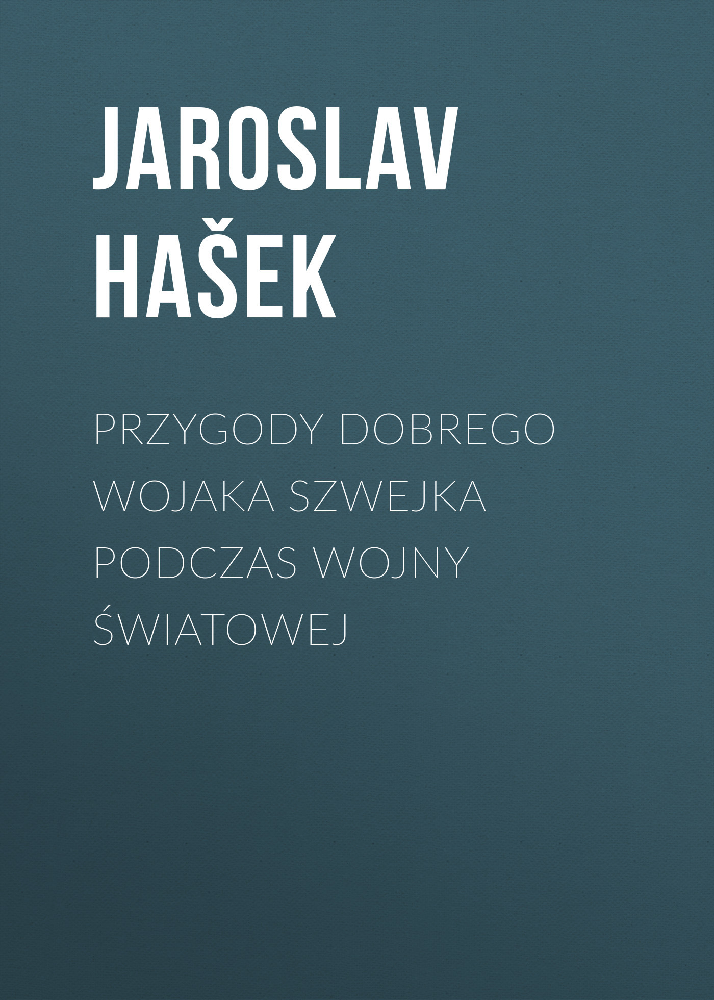 читать Przygody dobrego wojaka Szwejka podczas wojny światowej
