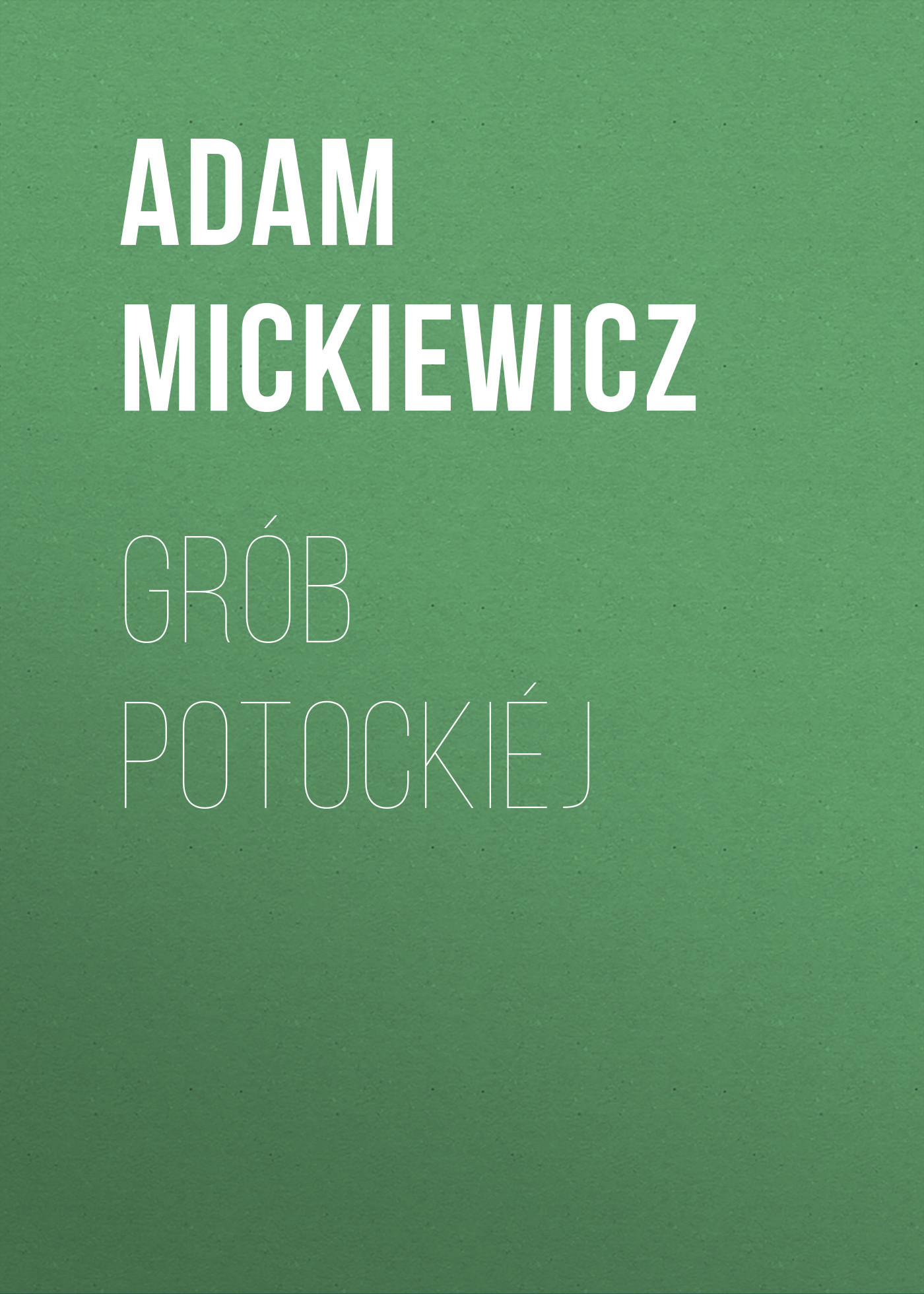 читать Grób Potockiéj