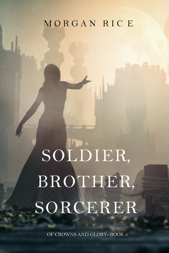 читать Soldier, Brother, Sorcerer