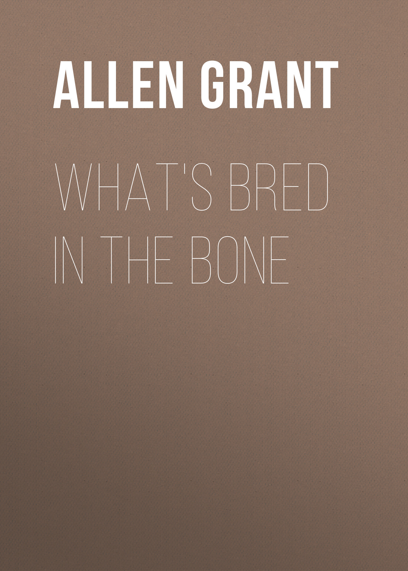 читать What's Bred in the Bone