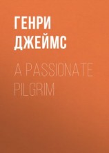 читать A Passionate Pilgrim