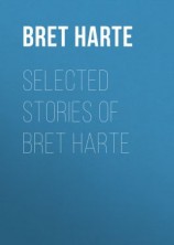 читать Selected Stories of Bret Harte