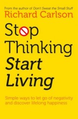 читать Stop Thinking, Start Living