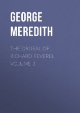 читать The Ordeal of Richard Feverel. Volume 3