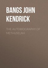 читать The Autobiography of Methuselah