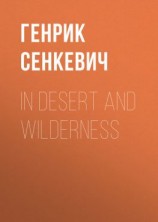 читать In Desert and Wilderness
