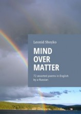 читать Mind Over Matter. 72 assorted poems in English by a Russian