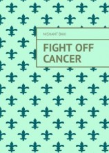 читать Fight Off Cancer