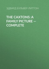 читать The Caxtons: A Family Picture  Complete