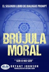 читать Brújula Moral: Ser O No Ser