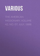 читать The American Missionary. Volume 42, No. 07, July, 1888