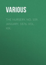 читать The Nursery, No. 109, January, 1876, Vol. XIX.