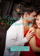 читать Wie man einen Mann erregt. Welche Wörter und Sätze bringen Jungs?