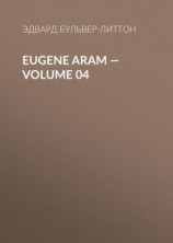 читать Eugene Aram  Volume 04
