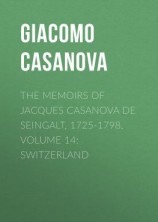 читать The Memoirs of Jacques Casanova de Seingalt, 1725-1798. Volume 14: Switzerland