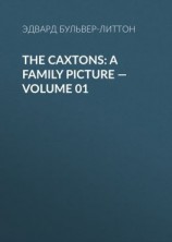 читать The Caxtons: A Family Picture  Volume 01